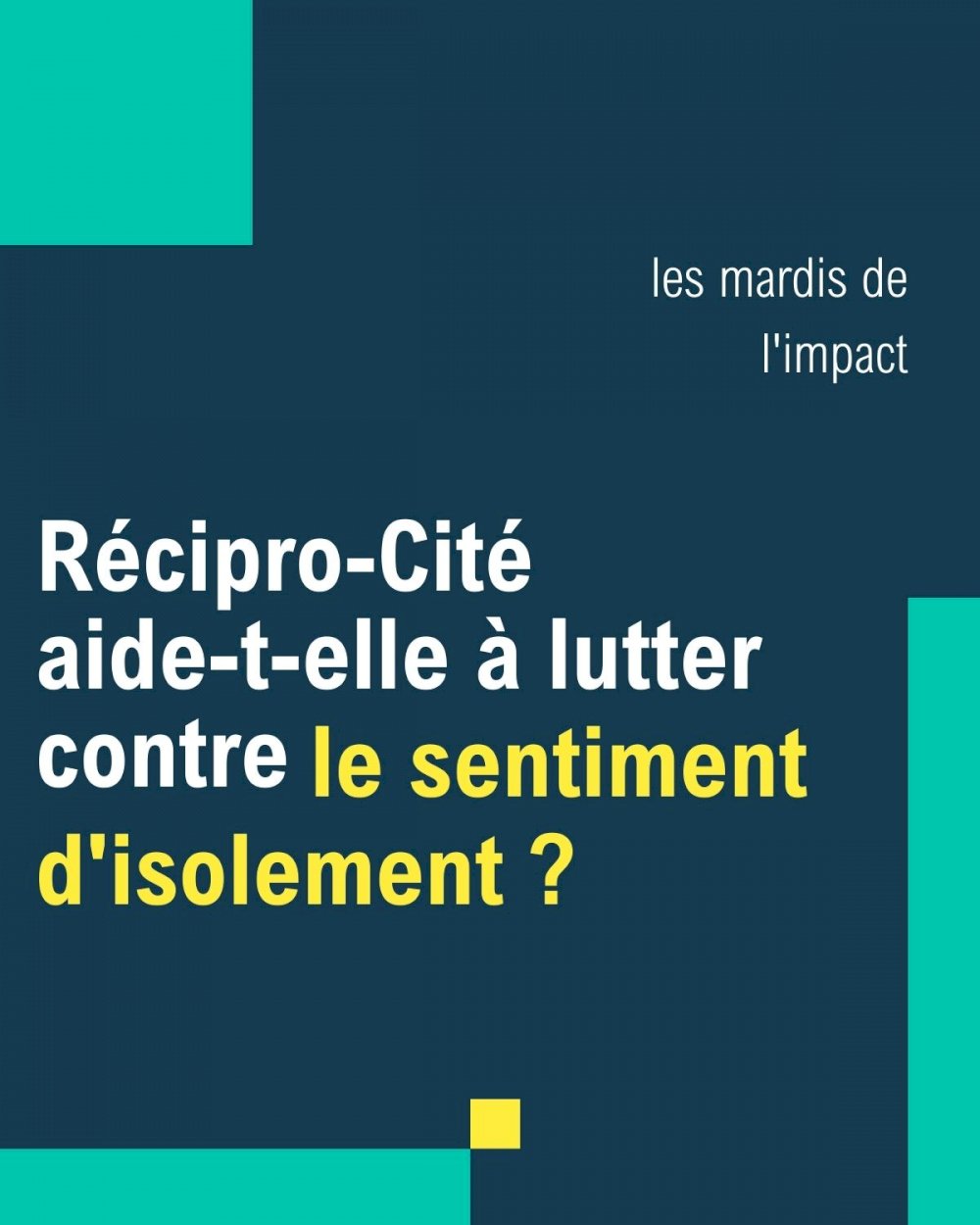 Réciprocité - media - Mesure d'impact #7 le sentiment d'isolement (1) 